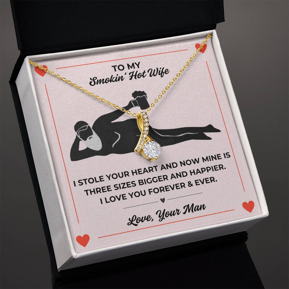 To My Smokin' Hot Wife - Three Sizes Bigger & Happier - Alluring Beauty Necklace