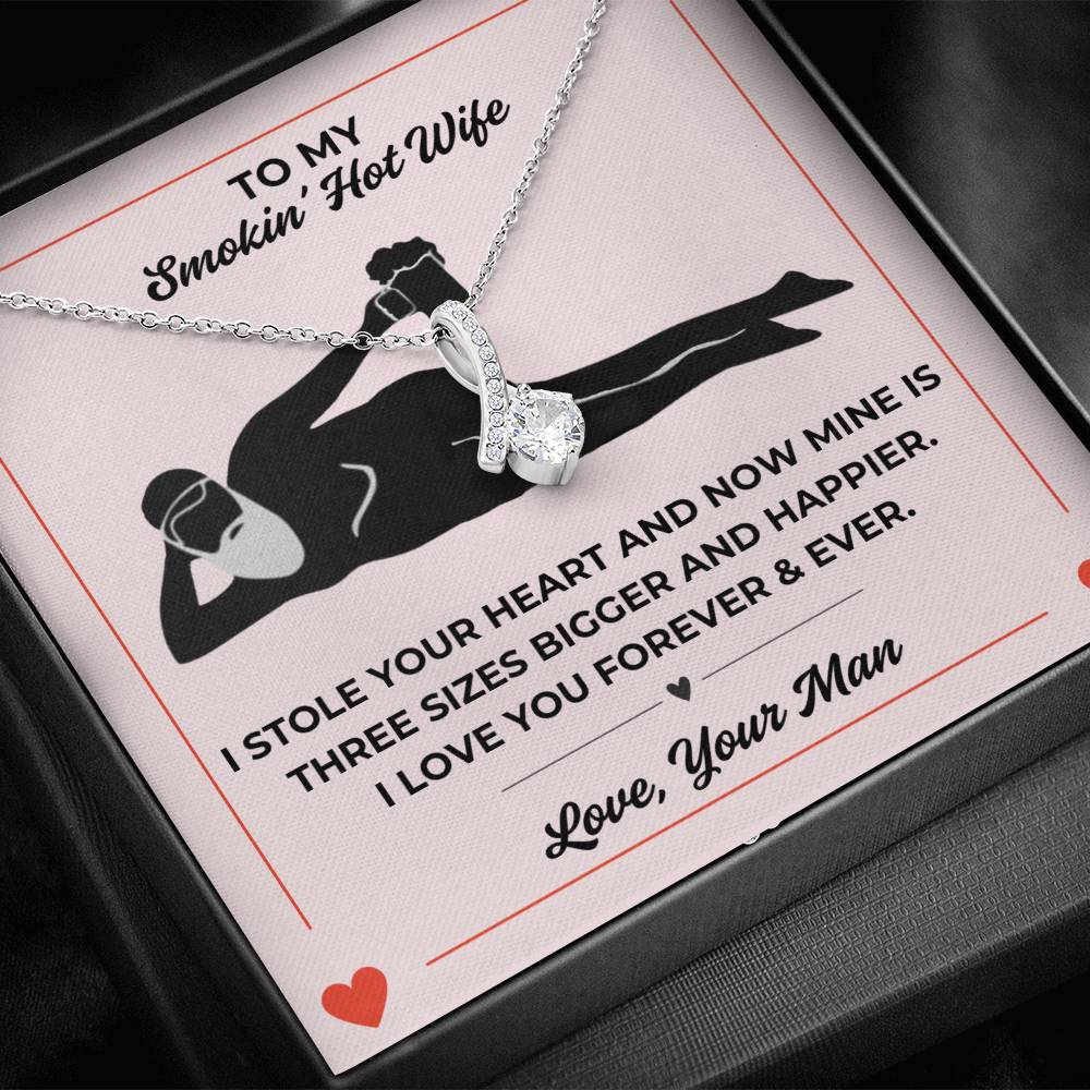 To My Smokin' Hot Wife - Three Sizes Bigger & Happier - Alluring Beauty Necklace