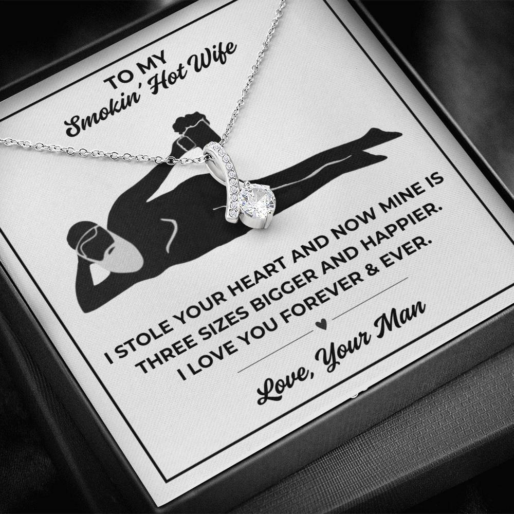 To My Smokin' Hot Wife - I Stole Your Heart - Alluring Beauty Necklace