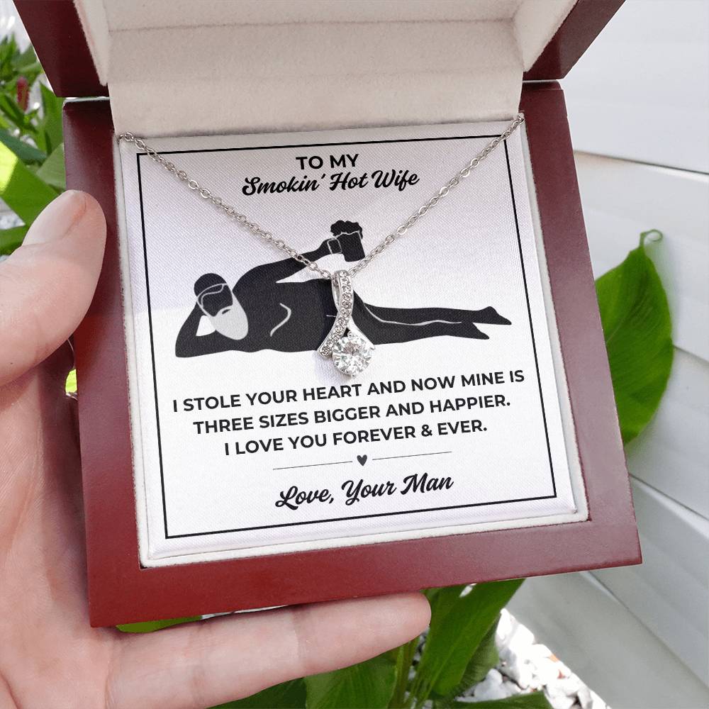 To My Smokin' Hot Wife - I Stole Your Heart - Alluring Beauty Necklace