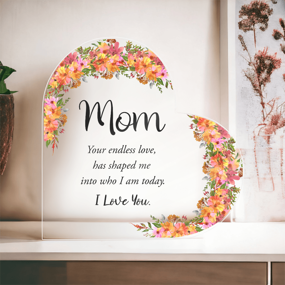 Mom - Endless Love Acrylic Heart Plaque